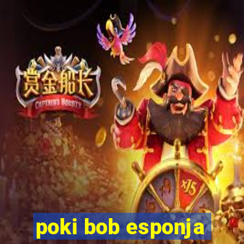 poki bob esponja