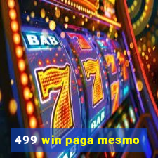 499 win paga mesmo