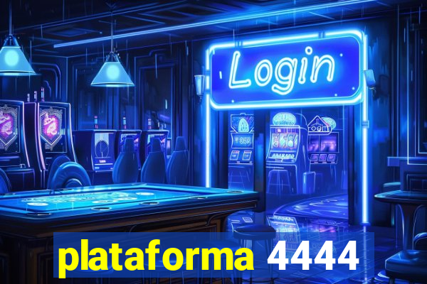 plataforma 4444