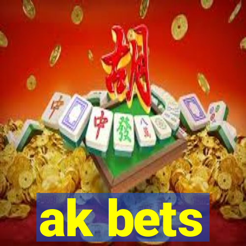 ak bets