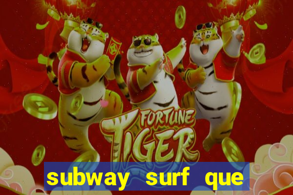 subway surf que ganha dinheiro link