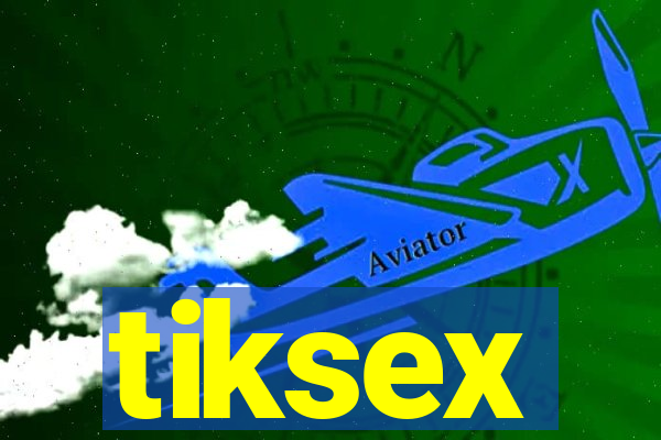 tiksex