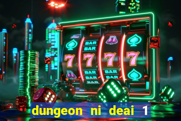 dungeon ni deai 1 temporada dublado