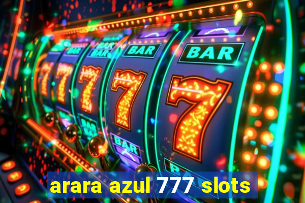 arara azul 777 slots