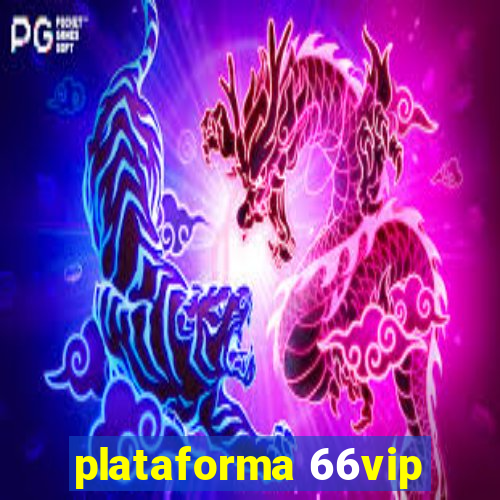 plataforma 66vip