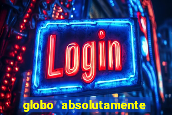 globo absolutamente sobretudo 2019