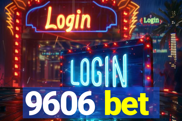 9606 bet