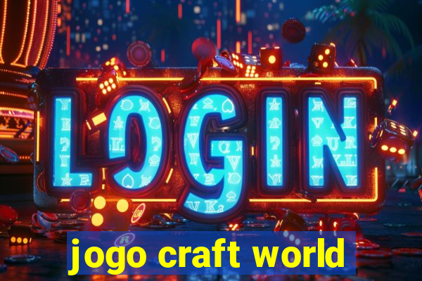 jogo craft world