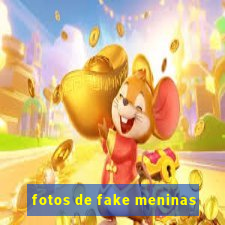 fotos de fake meninas