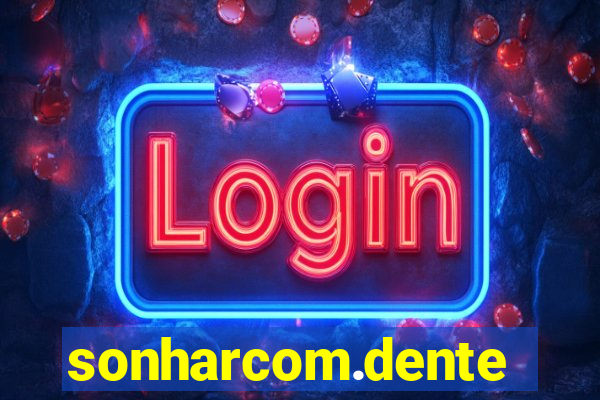 sonharcom.dente