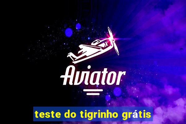 teste do tigrinho grátis