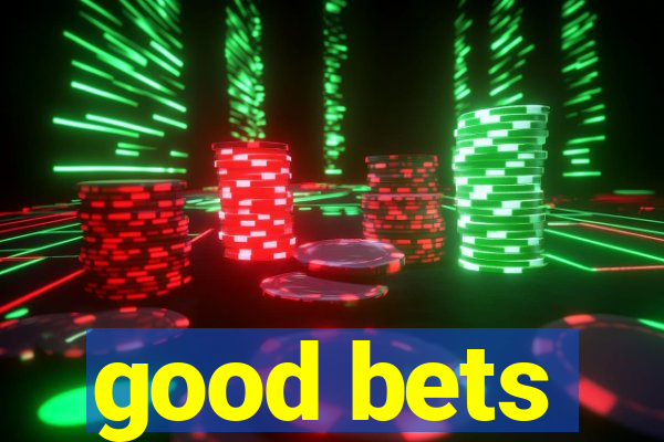 good bets