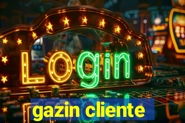 gazin cliente