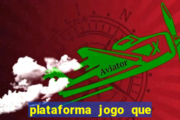 plataforma jogo que paga no cadastro