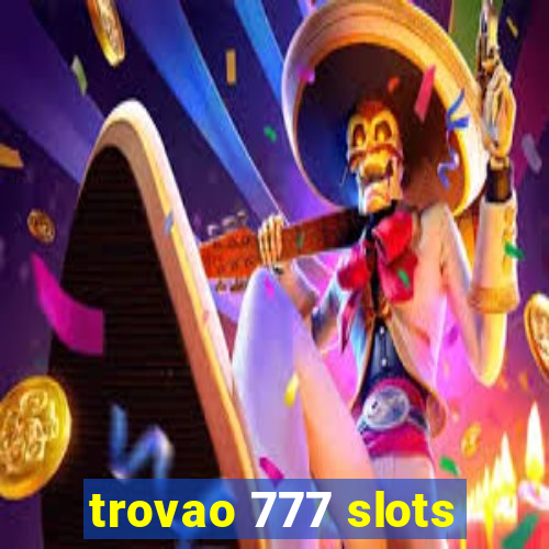 trovao 777 slots