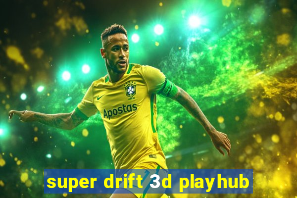 super drift 3d playhub