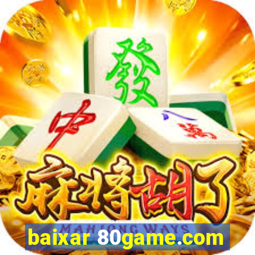 baixar 80game.com