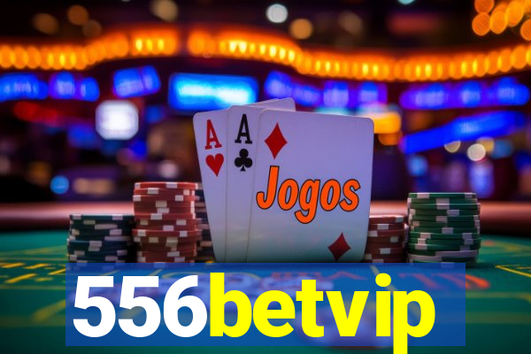 556betvip