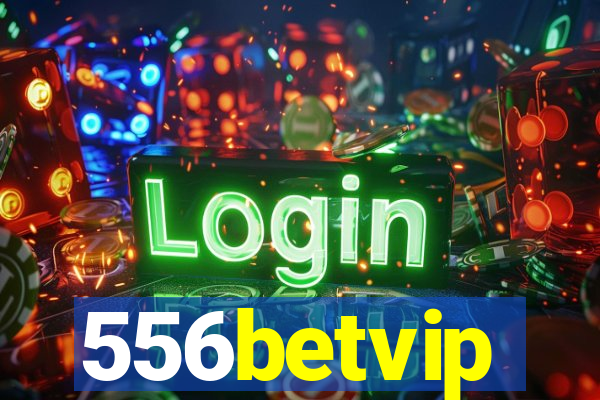 556betvip