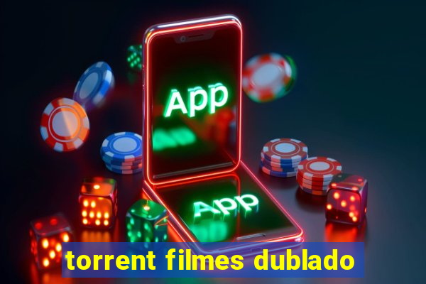 torrent filmes dublado