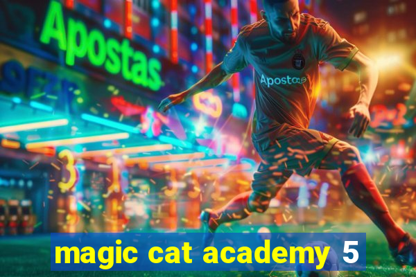 magic cat academy 5