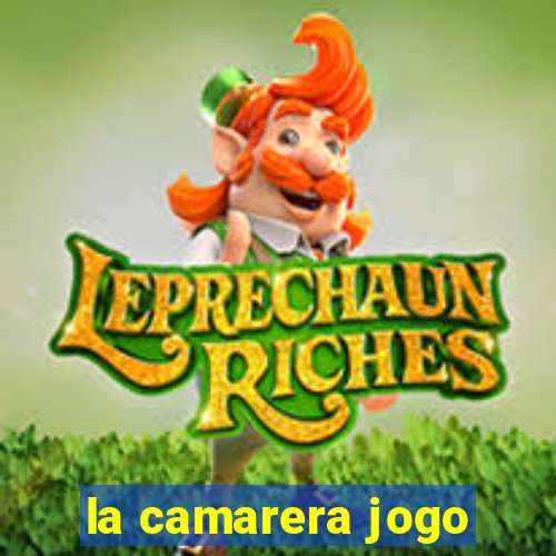 la camarera jogo