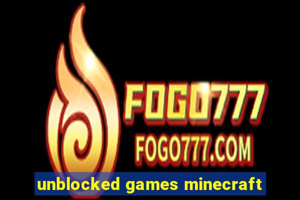 unblocked games minecraft