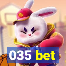 035 bet