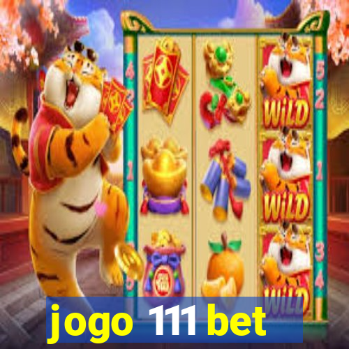 jogo 111 bet