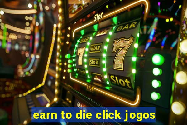 earn to die click jogos