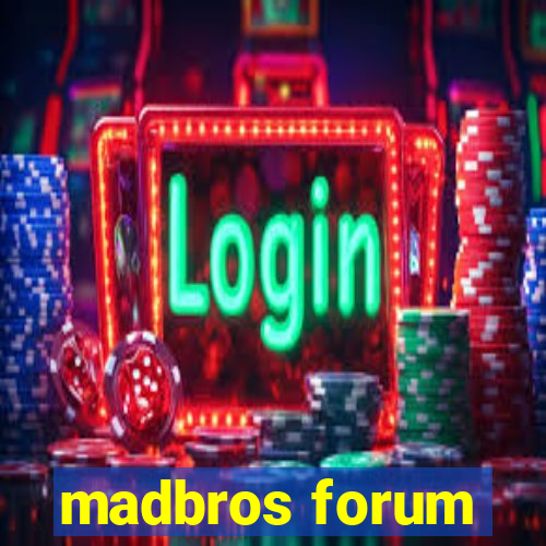 madbros forum