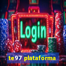 te97 plataforma