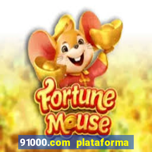 91000.com plataforma de jogos