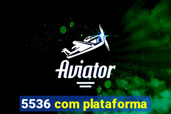 5536 com plataforma