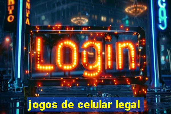 jogos de celular legal