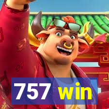 757 win