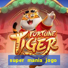 super mania jogo do bicho