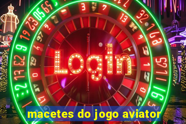 macetes do jogo aviator