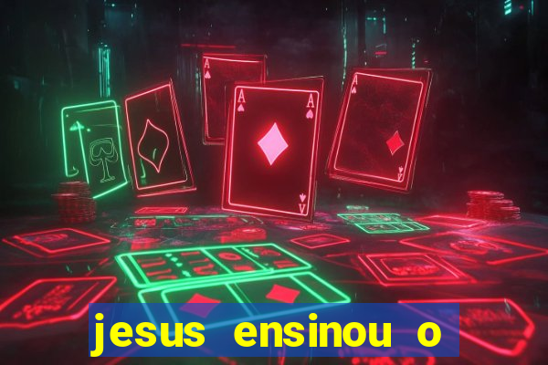 jesus ensinou o segredo da prosperidade