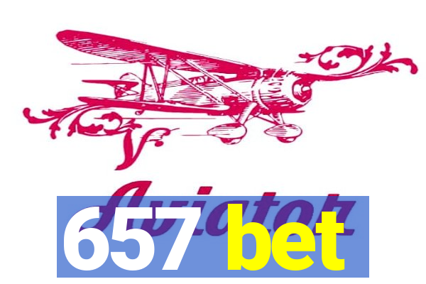 657 bet