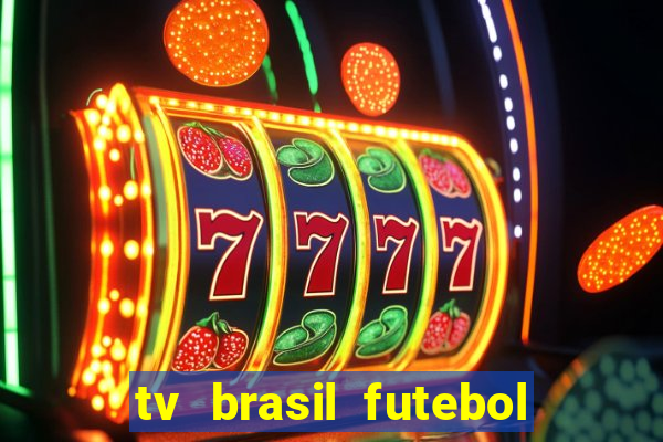 tv brasil futebol da hora