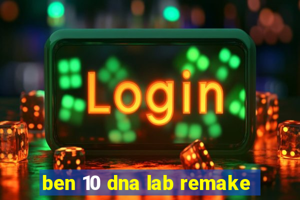 ben 10 dna lab remake