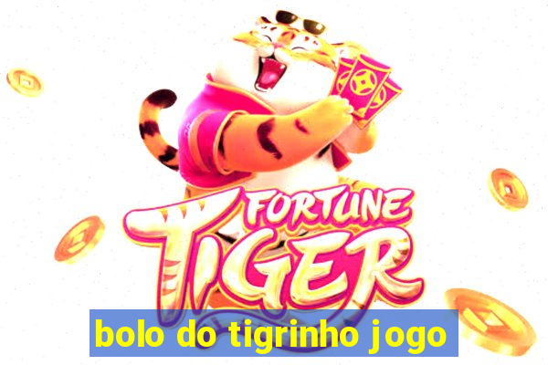 bolo do tigrinho jogo