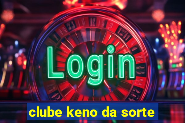 clube keno da sorte