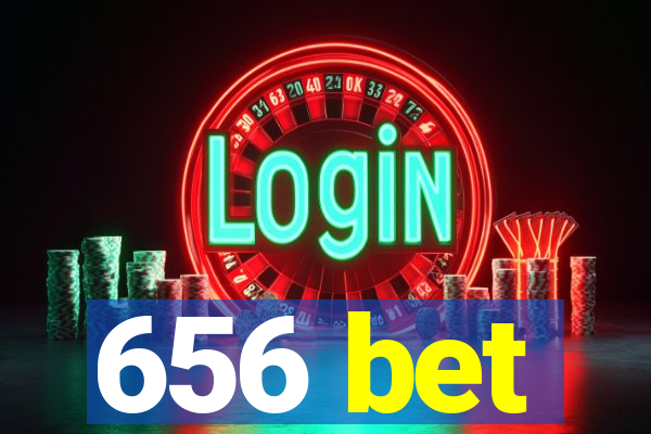 656 bet