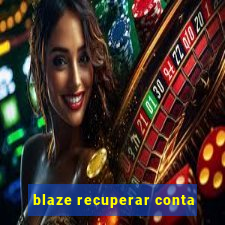 blaze recuperar conta