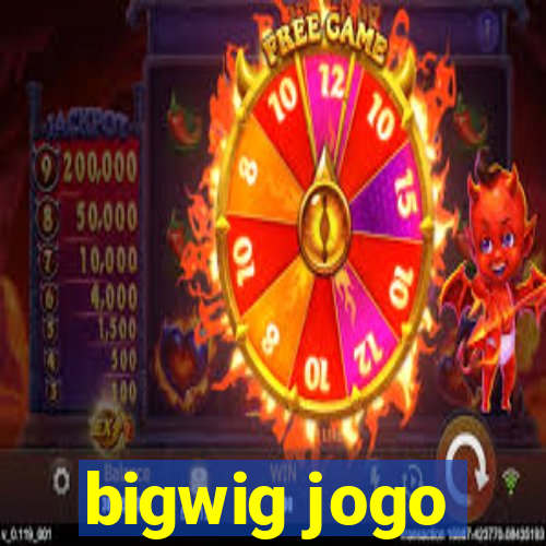 bigwig jogo