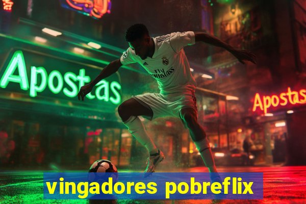 vingadores pobreflix