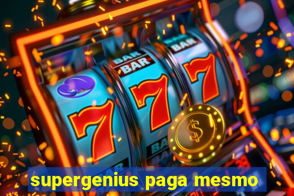 supergenius paga mesmo