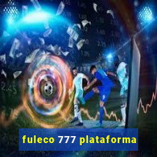 fuleco 777 plataforma